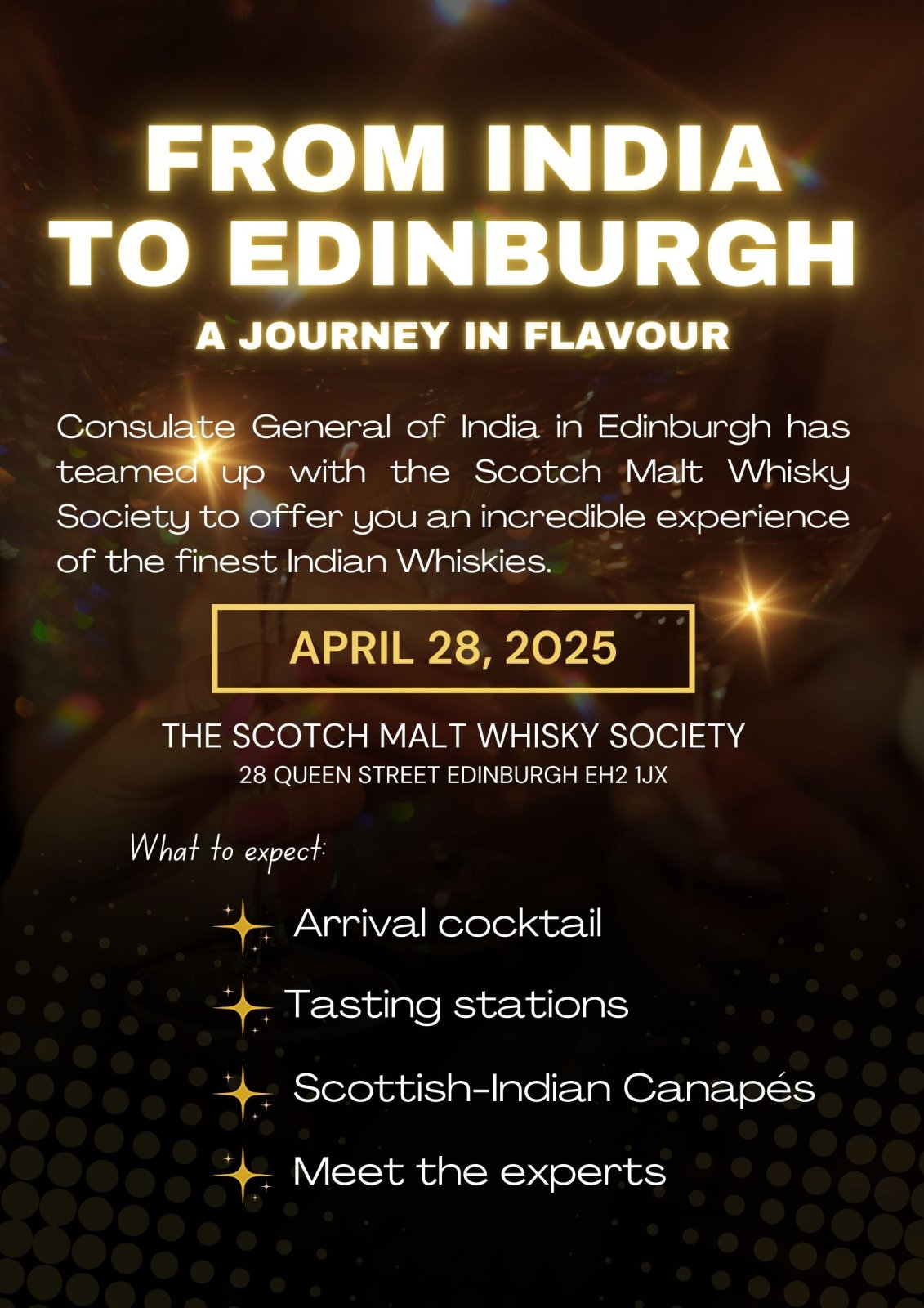 Consulate General of India in Edinburgh has teamed up with the Scotch malt Whisky Society to offer you an incredible experience of finest Indian Whiskies.